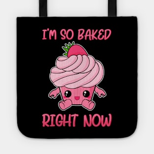 Cute & Funny I'm So Baked Right Now Cupcake Pun Tote