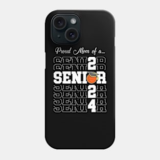 Senior 2024 Basketball Mom Of 2024 Phone Case