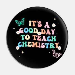 Groovy Its A Good Day To Teach Chemistry Teacher Pin