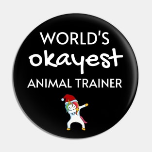 World's Okayest Animal Trainer Funny Tees, Unicorn Dabbing Funny Christmas Gifts Ideas for an Animal Trainer Pin