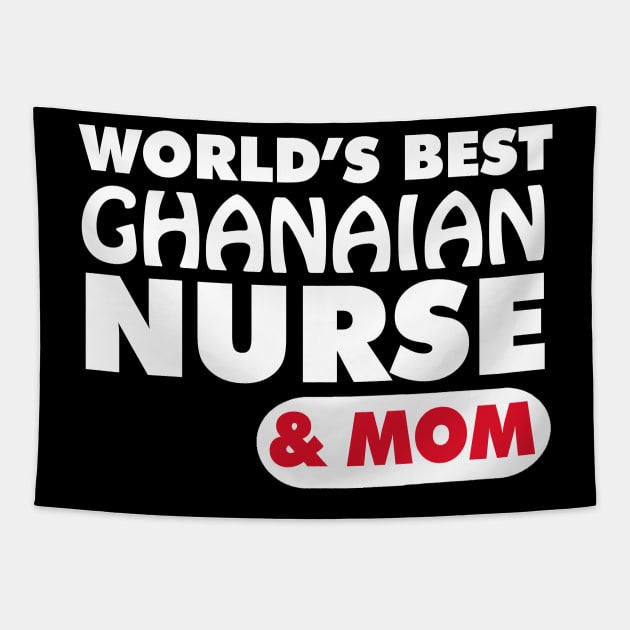 World's Best Ghanaian Nurse & Mom Tapestry by ArtisticFloetry