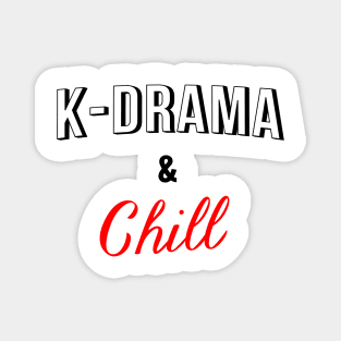 K-drama and chill Magnet