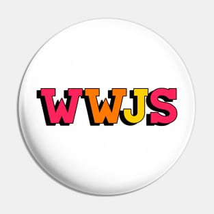 what would jesus say (wwjs) Pin