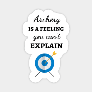 Archery Is A Feeling I Can't Explain Magnet