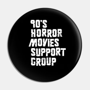 90s Horror Movies Support Group Pin