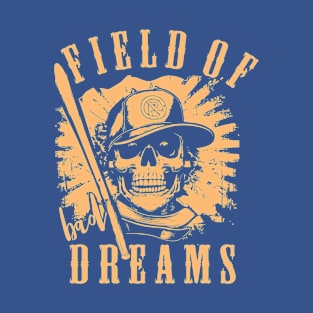 The Field of Bad Dreams - where sporting hopes go to die! T-Shirt