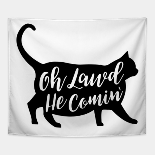 Oh Lawd He Comin Shirt Funny Cat Shirt Cat Meme Shirt Fat Cat