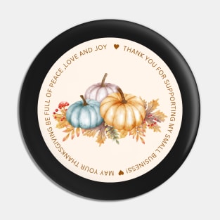ThanksGiving - Thank You for supporting my small business Sticker 03 Pin