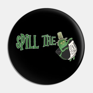 Spill the Green Tea Pin