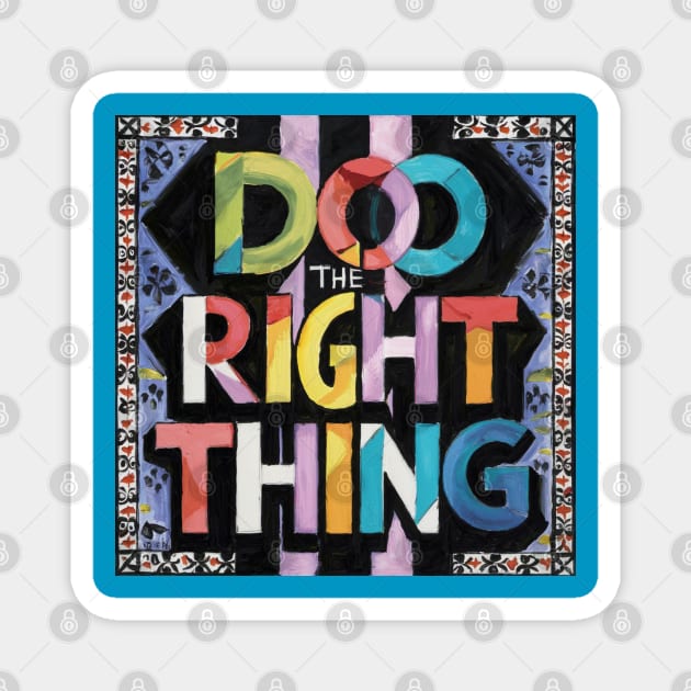 DO THE RIGHT THING - andalousie Magnet by Moulezitouna