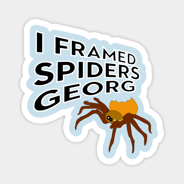 I Framed Spiders Georg Magnet by DreamsofDubai