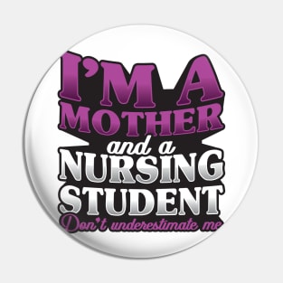 'I'm a Mother and a Nursing Student' Nurse Gift Pin