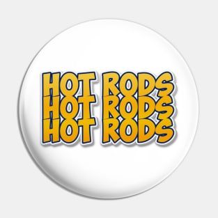 Hot Rods, Hot Rods, Hot Rods Pin