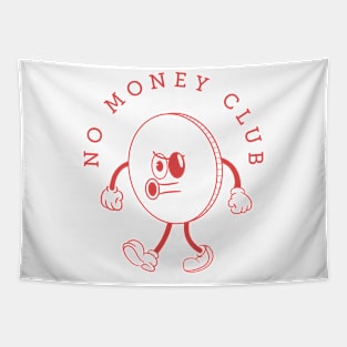 No Money Club Funny Comic Broke Front and Backprint Tapestry