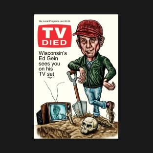 Ed Gein TV Died T-Shirt