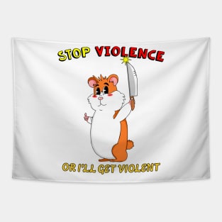 Stop Violence Hamster Cute Funny Retro Dark Humor Tapestry