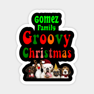 Family Christmas - Groovy Christmas GOMEZ family, family christmas t shirt, family pjama t shirt Magnet