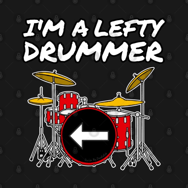 I'm A Lefty Drummer Left-Handed Drum Teacher Musician by doodlerob