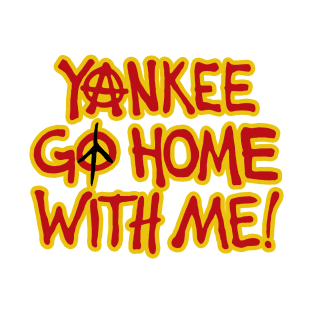 Yankee Go Home With Me - Hedwig and the Angry Inch T-Shirt