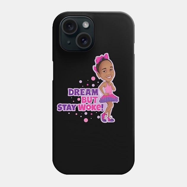 Dream But Stay Woke Phone Case by FaithsCloset