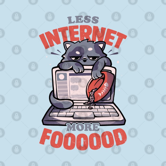 Less Internet More Food - Cute Funny Cat Gift by eduely