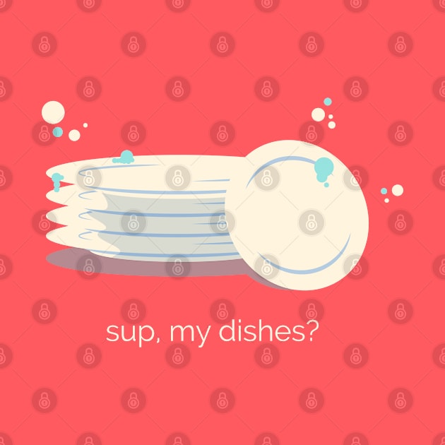 Sup my Dishes by zacrizy