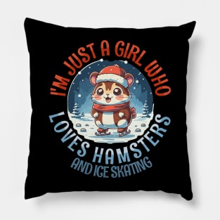 I'm Just a Girl Who Loves Hamsters and Ice Skating Pillow