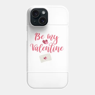 Be My Valentine Phone Case