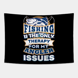 Fishing Is The Only Therapy For My Angler Issues Tapestry