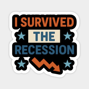 I SURVIVED THE RECESSION Magnet