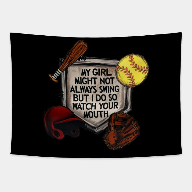 My Girl Might Not Always Swing But I Do So Watch Your Mouth Tapestry by Jenna Lyannion