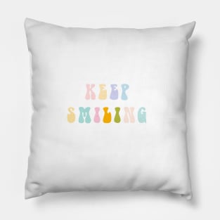 Keep Smiling Pillow