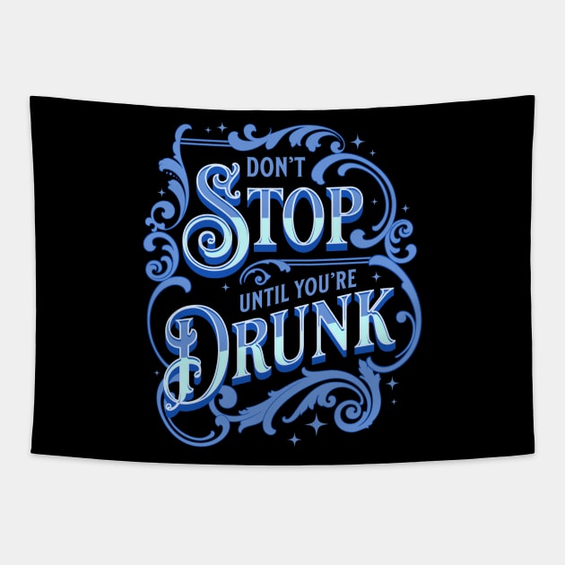 Don't Stop Until You're Drunk Tapestry by Scar