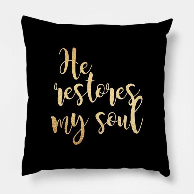 He restores my soul Pillow by Dhynzz