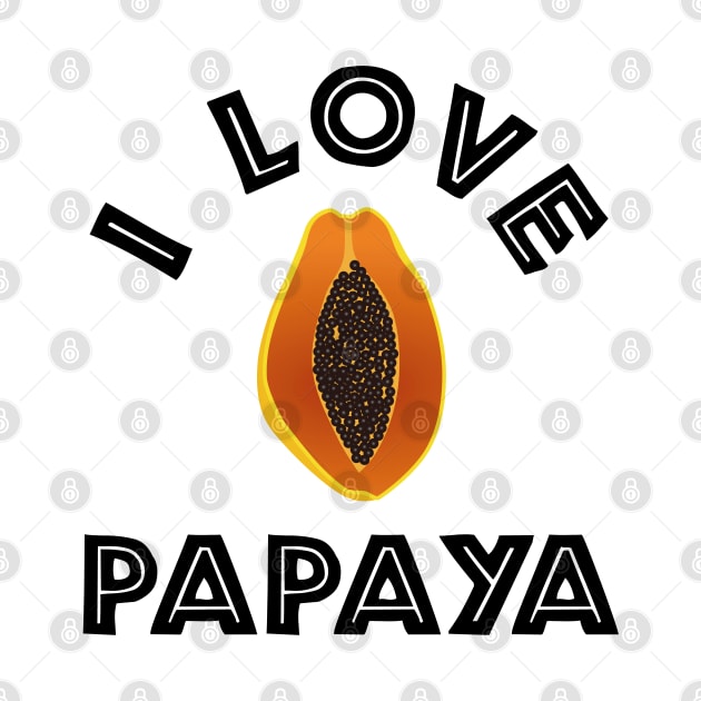 i love papaya by tonycastell