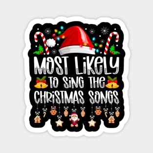 Most Likely To Sing The Christmas Songs Magnet