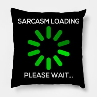 Sarcasm Loading Funny Gamer Gift Humor Pillow