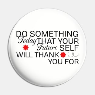 Do something today Pin