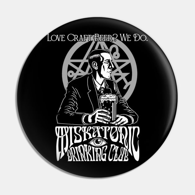 Love Craft Beer? We Do. Miskatonic Drinking Club, Lovecraft Pin by AltrusianGrace