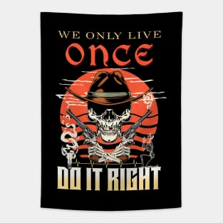 We Only Live Once Do It Right Inspirational Quote Phrase Text Tapestry