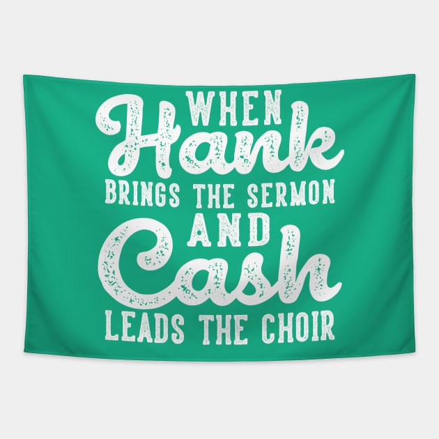 When Hank Brings The Sermon and Cash Leads The Choir Funny Tapestry by GlimmerDesigns