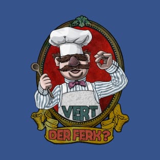 the swedish chef - vert der ferk T-Shirt