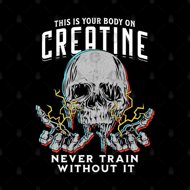 Your Body on Creatine Drk by RuthlessMasculinity