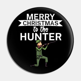 Merry christmas to the hunter Pin