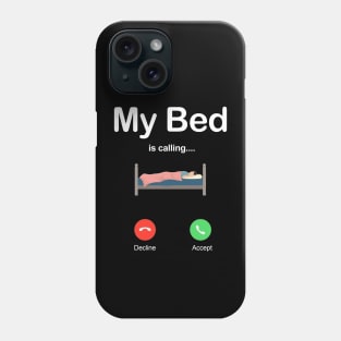 my bed is calling Phone Case