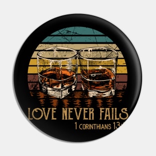 Love Never Fails Whisky Mug Pin