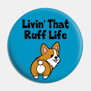 Livin' That Ruff Life Corgi Dog Pin