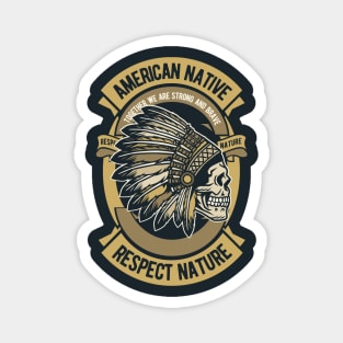 AMERICAN NATIVE - Together we are Strong & Brave Magnet