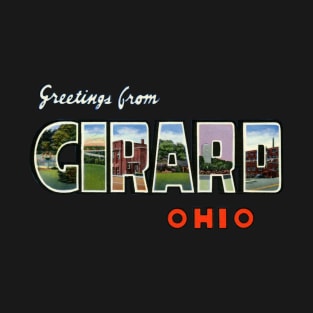 Greetings from Girard Ohio T-Shirt