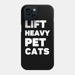 Lift Heavy Pet Cats Phone Case